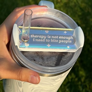 Iridescent Therapy Is Not Enough I Need To Bite People Tumbler Topper 40 oz Size (Fits New 2.0 Cups Only Read Below!)