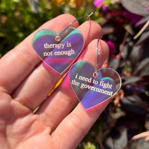 Iridescent Therapy is Not Enough I Need To Fight The Government Heart Hoop Earrings