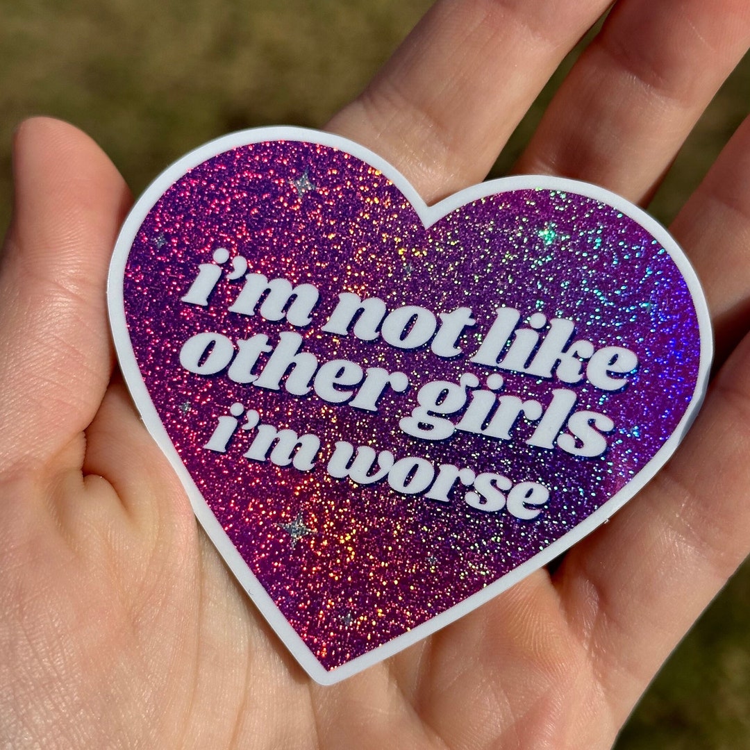 I AM NOT LIKE OTHER GIRLS I AM WORSE main image 1