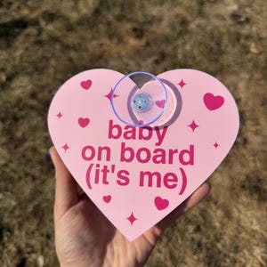 Acrylic Car Sign: Baby On Board (It's Me) – Heart Shape