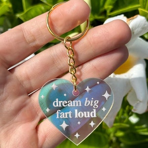 Dream Big, Fart Loud Iridescent Acrylic Keychain