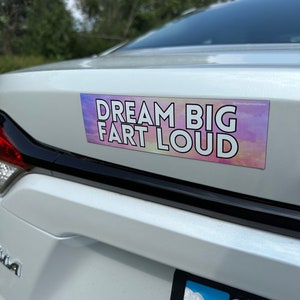 Dream Big Fart Loud Car Magnet