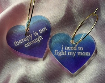 Iridescent Therapy is Not Enough I Need To Fight My Mom Heart Hoop Earrings