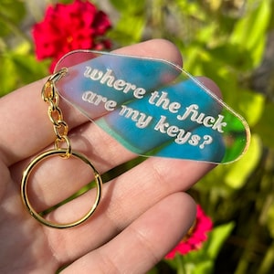 Where TF Are My Keys? Iridescent Acrylic Keychain