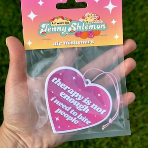 Therapy Is Not Enough I Need To Bite People Car Air Freshener - Rose Scent