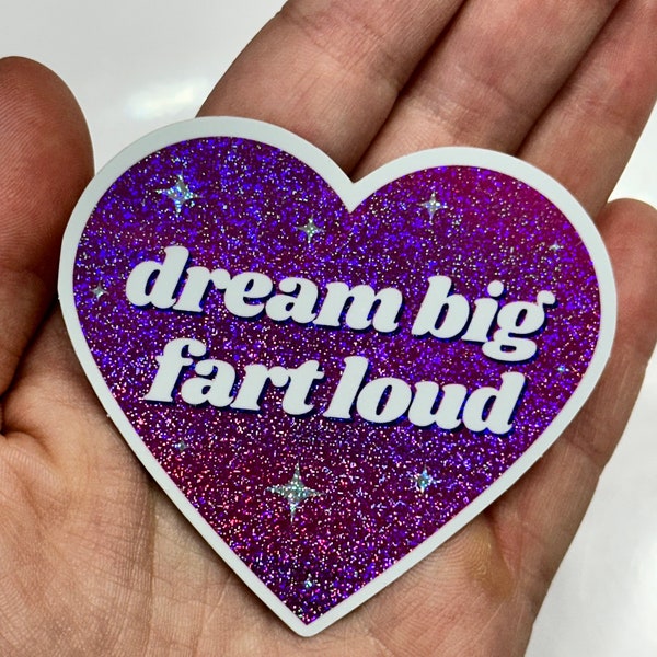 Dream Big Fart Loud Pink/Purple Glittery Dust Sticker