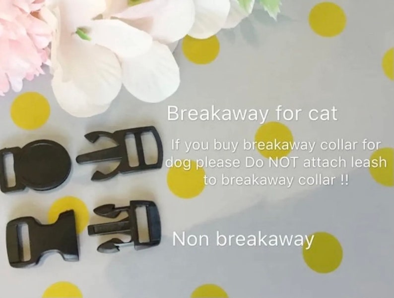 May include: Close-up of two types of black plastic clasps for collars. The text reads "Breakaway for cat. If you buy breakaway collar for dog please Do NOT attach leash to breakaway collar!! Non breakaway."
