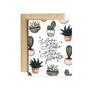 Carte d’amour végétal « Je t’aime comme tu aimes les plantes » anniversaire saint-valentin cadeau papeterie mari femme petit ami petite amie amoureux des plantes cactus