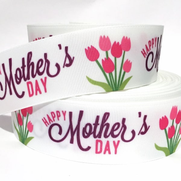 Grosgrain Ribbon 5/8", 7/8", 1.5" & 3" Happy Mother's Day Flowers Tulips MD3 Printed ( Add to Cart,  Save on Combine Shipping )