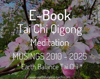 Tai Chi E-Book Downloadable PDF: Earth Balance Tai Chi Blog Posts 2010 - 2025