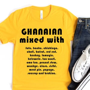Ghanés mezclado con camiseta unisex, camiseta de Ghana Foods, regalo para ghanés