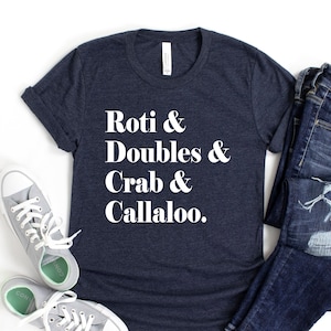 Trinidad Food T-Shirt Gift for Trini Men and Women, Trinidadian Unisex Shirt, Trini Roti Tshirt
