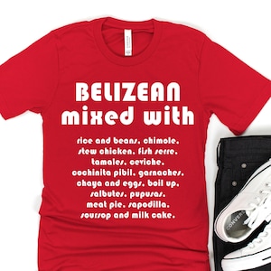 Belizean Shirt, Belizean Mixed With Unisex T-Shirt, Belize Food Gift