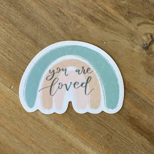 You are Loved matte vinyl sticker- rainbow sticker affirmation Hydroflask sticker