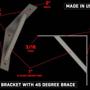 May include: A metal L-shaped bracket with a 45-degree brace. The bracket is 11 inches long, 2 inches wide, and 3/16 inch thick. It has a 7/16 inch hole and is made of 14 gauge square tube. The bracket is labeled "MADE IN USA".