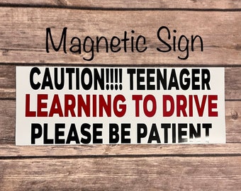 Teenage Driver Magnetic Sign, Please Be Patient, Teenager Learning to Drive, Student Driver, Teen Driver, learning to drive, Drivers Permit