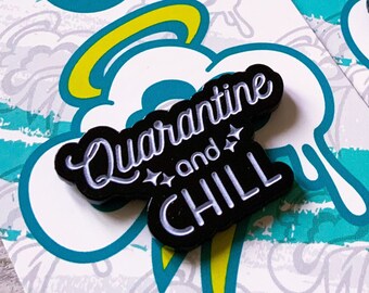 Quarantine and Chill enamel pin glow in the dark