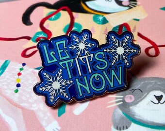 Le Tits Now holiday enamel pin