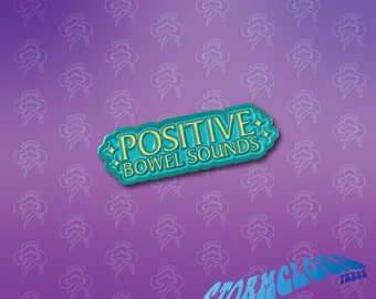 Positive Bowel Sounds glow in the dark enamel pin