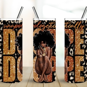 Unapologetically Dope Tumbler