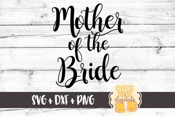 Download Mother of the Bride SVG Wedding Svg Bride Svg Mother of ...