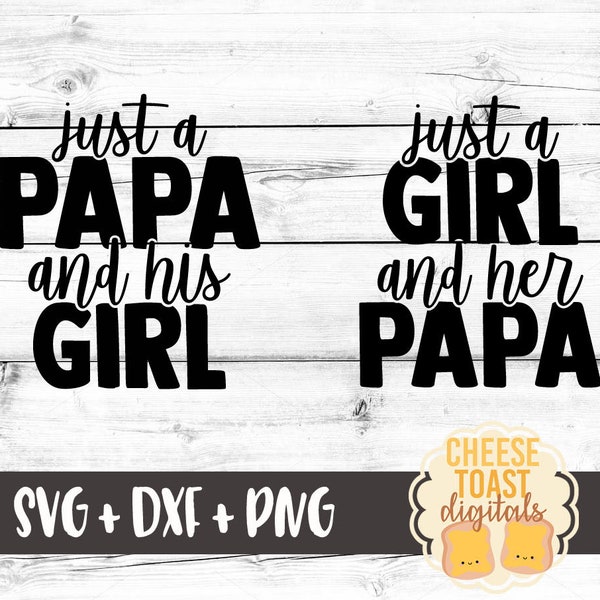 Just A Papa And His Girl / Just A Girl And Her Papa SVG PNG DXF Cut Files, Dad and Daughter Matching Shirts, Father's Day, Cricut Silhouette