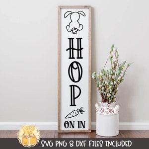 Hop On In, Easter Vertical Porch Sign SVG PNG DXF, Spring, Porch Sign Svg, Easter Bunny, Welcome, Outdoor Sign, Cricut, Silhouette