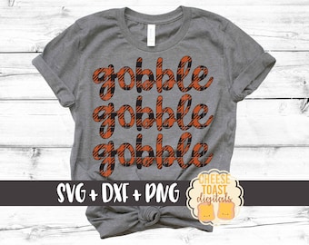 Gobble Gobble Gobble SVG PNG DXF Cut Files, Buffalo Plaid, Fall, Kid Thanksgiving Shirt, Women's Thanksgiving, Gobble, Cricut, Silhouette
