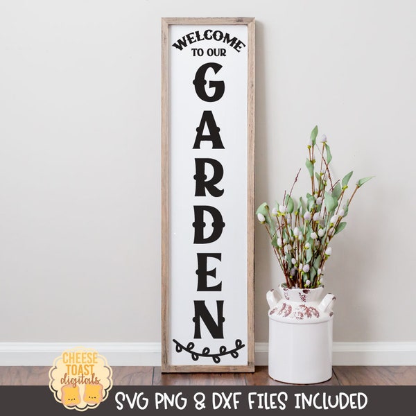 Welcome To Our Garden SVG, png dxf, Gardening Design, Garden Sign, Porch Saying, Welcome Home, Vertical Wood Sign Quote, Silhouette Cricut