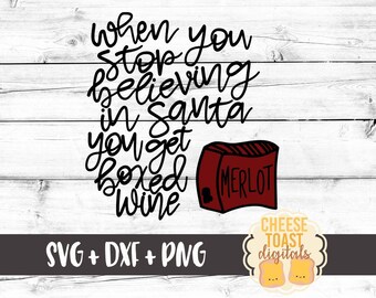 When You Stop Believing In Santa You Get Boxed Wine Svg, Christmas Svg, Wine Svg, Funny Christmas Svg, Santa Svg, Cricut, Silhouette