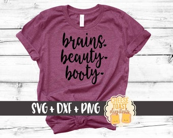 Brains Beauty Booty SVG, Workout Svg, Mom Svg, Workout Shirt Svg, Cricut Svg, Cut File, DXF, Svg for Cricut, Svg for Silhouette