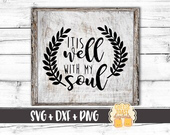 It Is Well With My Soul SVG, Faith Svg, Religious Svg, Christian Svg, Christian Sign Svg, Svg Files for Cricut, DXF, Cricut, Silhouette