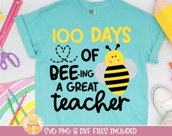 100 Days of Bee-ing A Great Teacher Svg, 100th Day of School Shirt, Teacher Design, Cute, Cut Files, Svg Files, Cricut, Silhouette