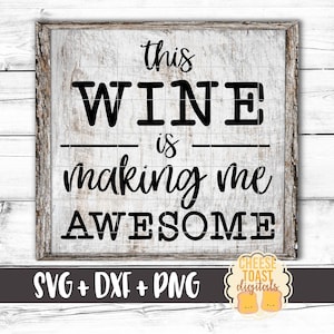Este vino me está haciendo impresionante svg, vino svg, signo de vino, camisa de vino, vino divertido svg, diseño de vino, bodega, svg para cricut, silueta
