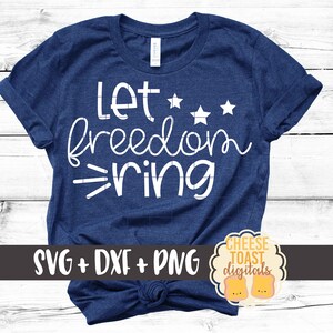 Let Freedom Ring SVG PNG DXF Cut Files, Viertes Juli Shirt, Patriotisches Design, Mädchen 4. Juli, Junge, Kind, Frauen, Cricut, Silhouette
