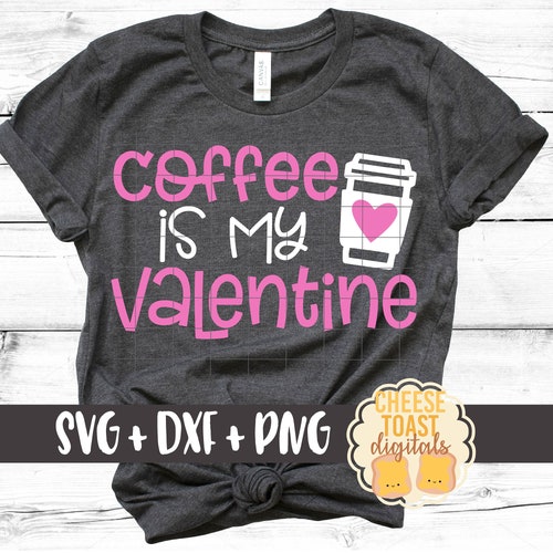 Coffee is My Valentine Svg Coffee Svg Valentine's Day - Etsy