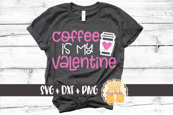 Download Coffee Is My Valentine Svg Coffee Svg Valentine S Day Etsy