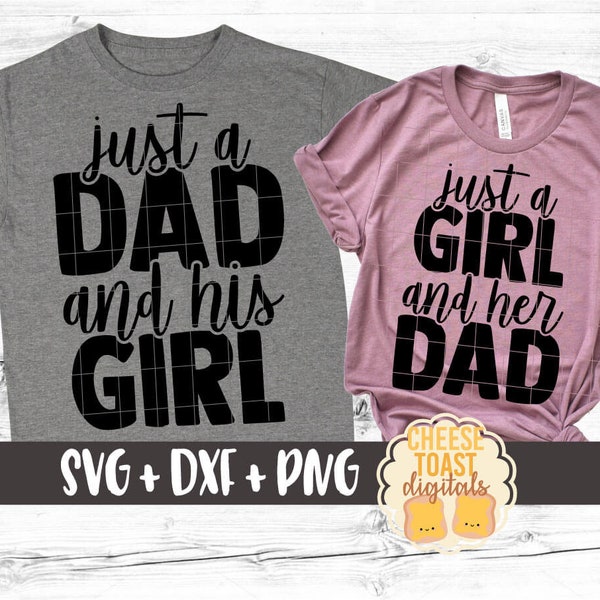 Just A Dad And His Girl | Just A Girl And Her Dad SVG PNG DXF Cut Files, Dad and Daughter Matching Shirts, Father's Day, Cricut, Silhouette