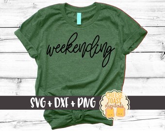 Weekending Svg, Weekend Vibes SVG, Weekend Svg, Party Svg, Ready For The Weekend, Svg Files, DXF, Svg for Silhouette, Svg for Cricut