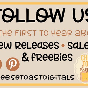 May include: A graphic with the text "FOLLOW US" in black, followed by the text "BE THE FIRST TO HEAR ABOUT: new Releases sales & FREEBIES" in brown. Below the text are social media icons for Facebook and Pinterest, followed by the text "@CHEESETOASTDIGITALS" in black. The graphic also includes a logo with the text "CHEESE TOAST digitals" in white on a yellow background with two cartoon smiling pieces of toast.