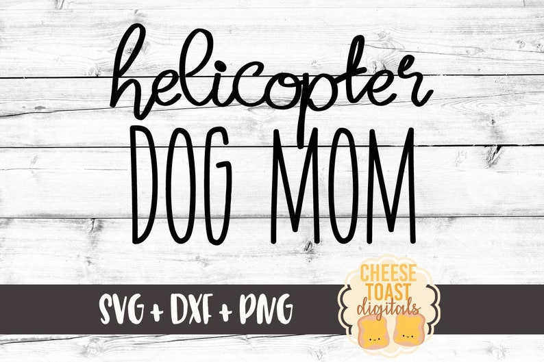 Download Helicopter Dog Mom Svg Dog Mom SVG Dog Svg Funny Dog Mom | Etsy