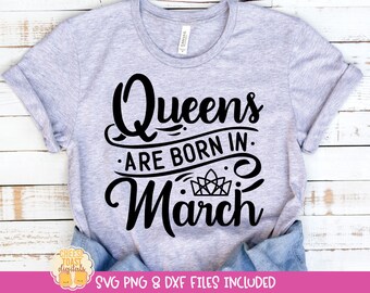 Królowe rodzą się w marcu SVG, Koszulka urodzinowa w marcu, Urodziny w marcu SVG, Dziewczyna w marcu, Pliki do cięcia dla Cricut, Sylwetka
