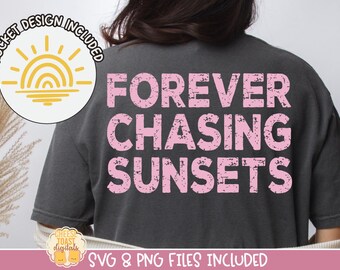 Forever Chasing Sunsets SVG, Distressed Summer SVG, Beach Svg, Summer PNG, Trendy Summer Shirt Design, Summer Sublimation Designs