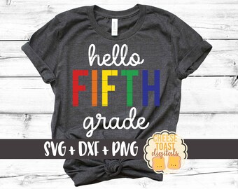 Rainbow Hello Fifth Grade SVG PNG DXF Cut Files, Back to School Shirt, First Day of School Saying, 5th Grade Svg, Cricut, Silhouette