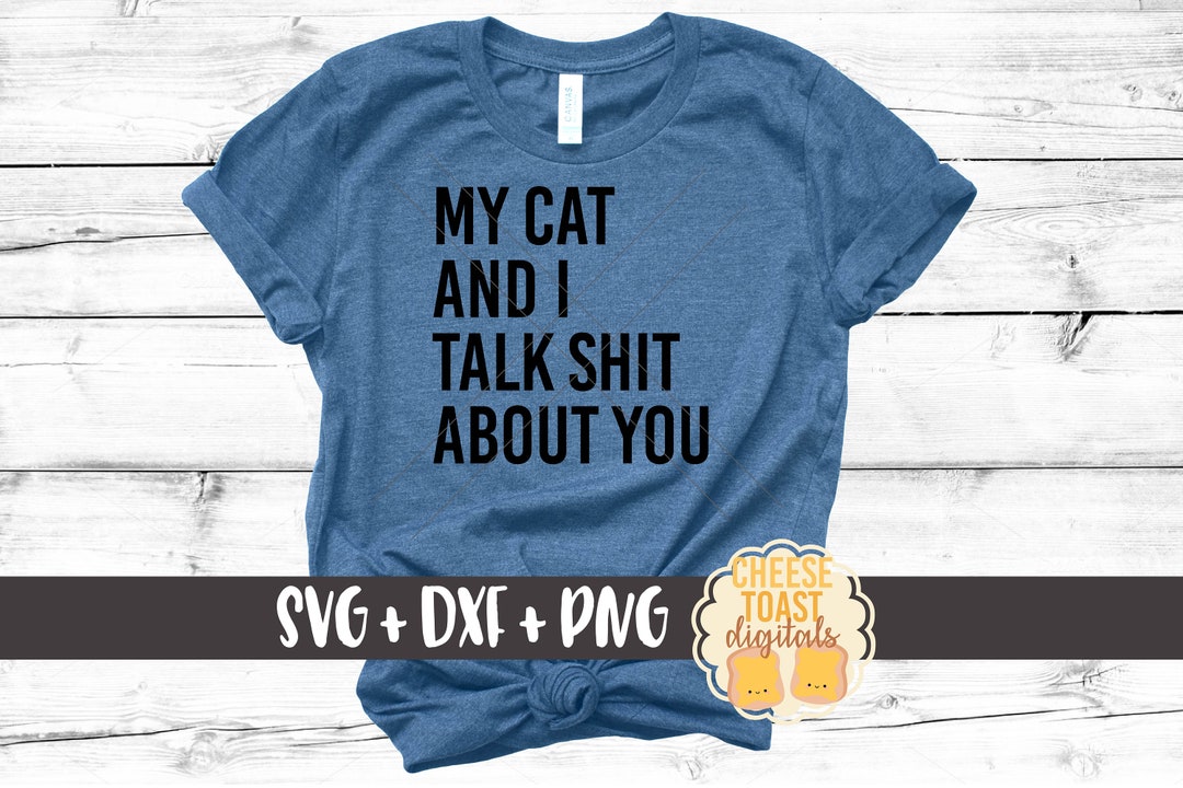 My Cat and I Talk Shit About You Svg, Cat Lover Svg, Fur Mom Svg, Cat ...