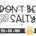 Don't Be Salty SVG PNG DXF Cut Files, Women's Oktoberfest Shirt ...
