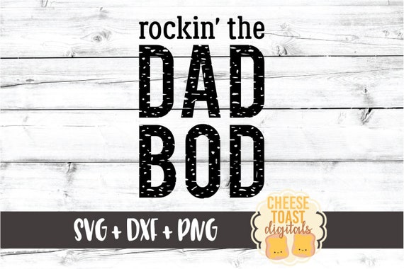Download Rockin The Dad Bod Svg Png Dxf Cut Files Distressed Funny Father S Day Design Dad Shirt Grunge Svg Files Svg For Cricut Silhouette