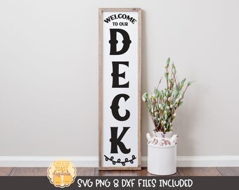 Welcome To Our Deck SVG, png dxf, Farmhouse Design, Porch Saying, Welcome Home, Vertical Wood Sign Quote, Entry Design, Silhouette, Cricut