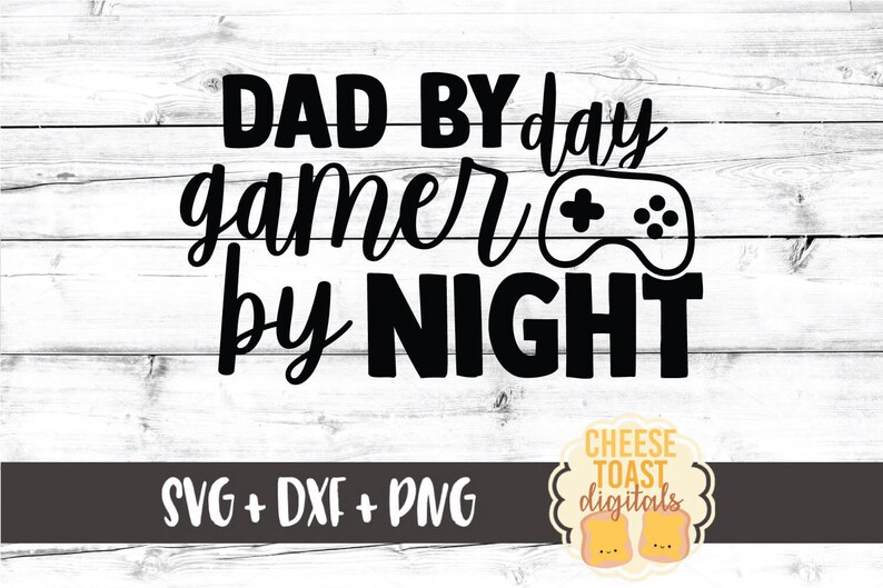 Download Dad By Day Gamer By Night SVG PNG DXF Cut Files Father's ...