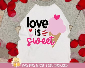 Love Is Sweet SVG, Ice Cream Cone Valentine's Day Shirt, Girl Valentine Svg, Kid Svg, Svg Files, PNG, Svg for Cricut, Silhouette
